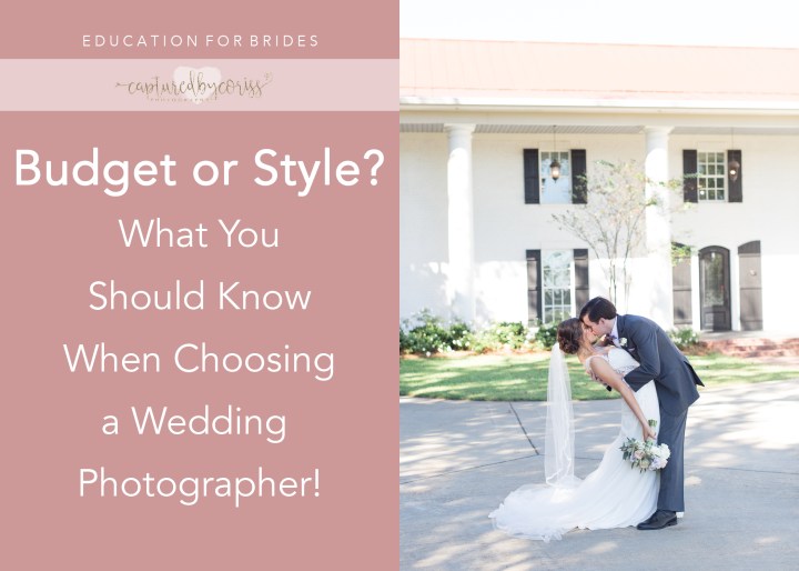 For Brides: Budget or Style? What You Should Know When Choosing a Wedding&nbsp;Photographer!