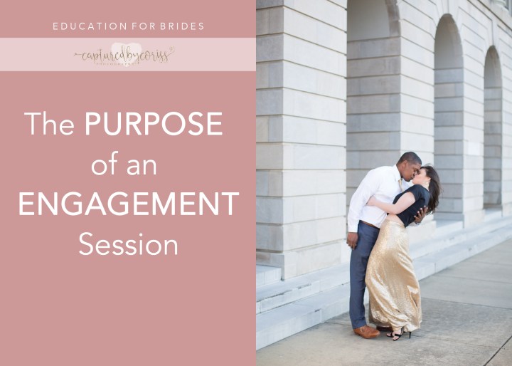 For Brides: The Purpose of an Engagement&nbsp;Session